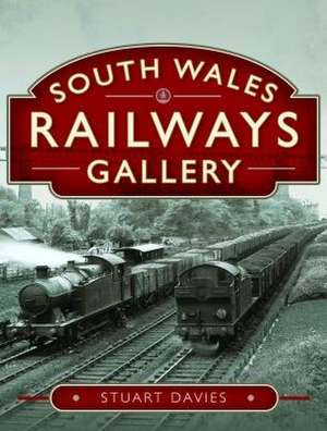 South Wales Railways Gallery de Stuart Davies