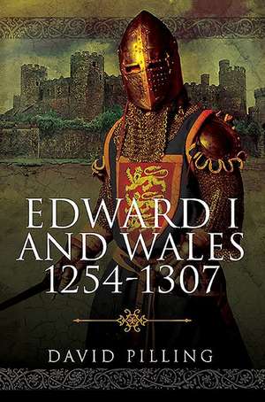 Edward I and Wales, 1254-1307 de David Pilling