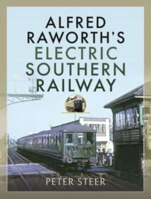 Alfred Raworth's Electric Southern Railway de Peter Steer