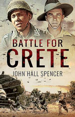 Battle for Crete de John Hall Spencer