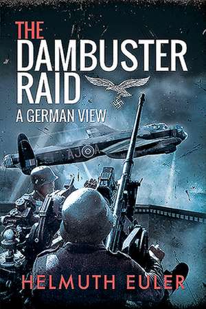 The Dambuster Raid de Helmuth Euler