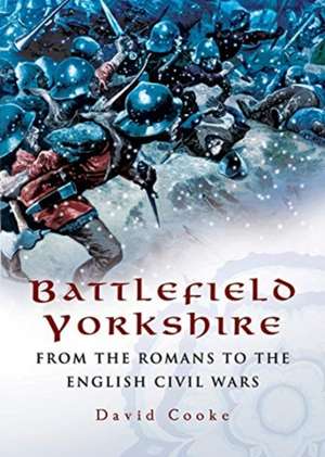 Battlefield Yorkshire de David Cooke