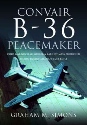 Convair B-36 Peacemaker de Graham M Simons