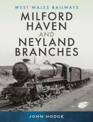 Milford Haven & Neyland Branches de John Hodge