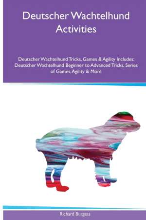 Deutscher Wachtelhund Activities Deutscher Wachtelhund Tricks, Games & Agility. Includes de Richard Burgess