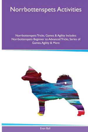 Norrbottenspets Activities Norrbottenspets Tricks, Games & Agility. Includes de Evan Ball