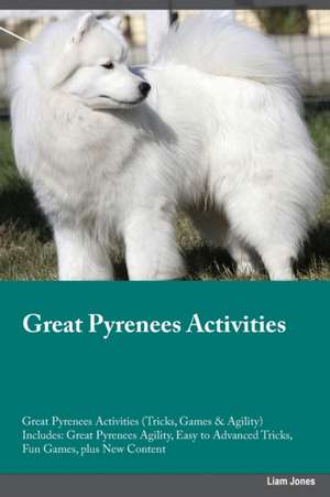 Great Pyrenees Activities Great Pyrenees Activities (Tricks, Games & Agility) Includes de Matt MacDonald