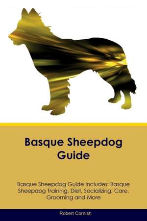 Basque Sheepdog Guide Basque Sheepdog Guide Includes de Robert Cornish