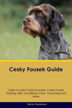 Cesky Fousek Guide Cesky Fousek Guide Includes de Warren Sanderson