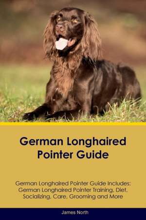 German Longhaired Pointer Guide German Longhaired Pointer Guide Includes de James North