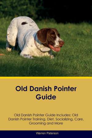 Old Danish Pointer Guide Old Danish Pointer Guide Includes de Warren Paterson