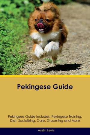 Pekingese Guide Pekingese Guide Includes de Austin Lewis