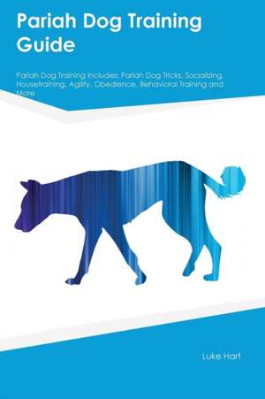 Pariah Dog Training Guide Pariah Dog Training Includes de Max Allan