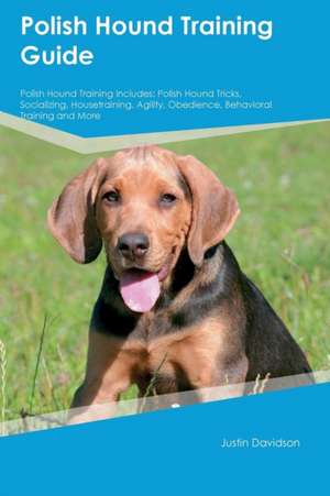 Polish Hound Training Guide Polish Hound Training Includes de Nicholas Knox