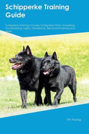 Schipperke Training Guide Schipperke Training Includes de Frank Murray