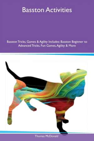 Basston Activities Basston Tricks, Games & Agility Includes de Thomas McDonald