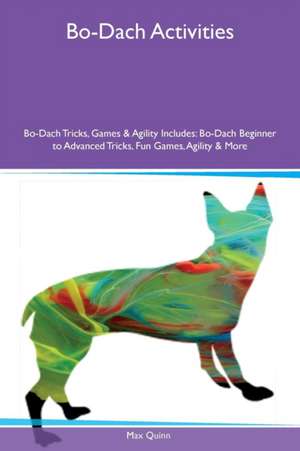 Bo-Dach Activities Bo-Dach Tricks, Games & Agility Includes de Max Quinn