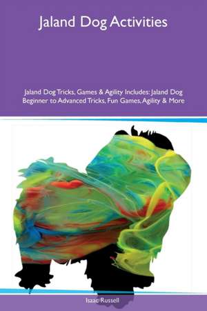 Jaland Dog Activities Jaland Dog Tricks, Games & Agility Includes de Isaac Russell