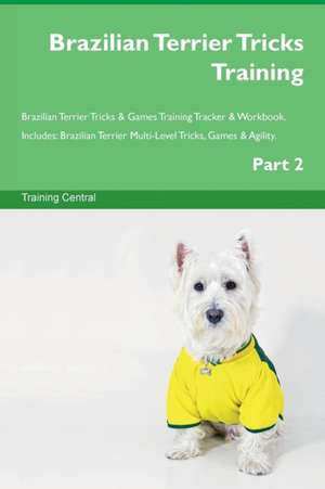 Brazilian Terrier Tricks Training Brazilian Terrier Tricks & Games Training Tracker & Workbook. Includes de Training Central