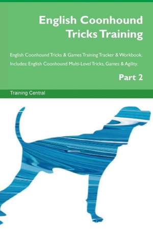 English Coonhound Tricks Training English Coonhound Tricks & Games Training Tracker & Workbook. Includes de Training Central