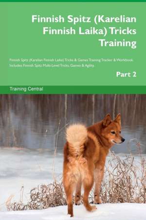 Finnish Spitz (Karelian Finnish Laika) Tricks Training Finnish Spitz (Karelian Finnish Laika) Tricks & Games Training Tracker & Workbook. Includes de Training Central