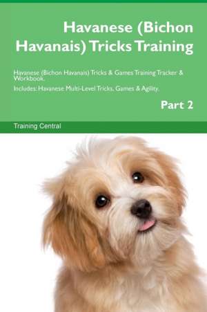 Havanese (Bichon Havanais) Tricks Training Havanese (Bichon Havanais) Tricks & Games Training Tracker & Workbook. Includes de Training Central