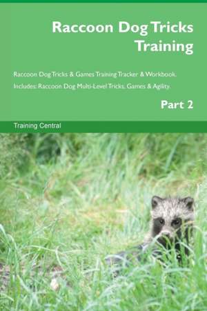 Raccoon Dog Tricks Training Raccoon Dog Tricks & Games Training Tracker & Workbook. Includes de Training Central