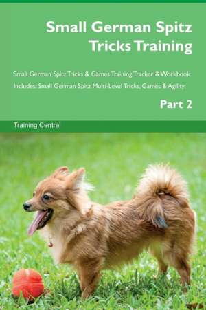 Small German Spitz Tricks Training Small German Spitz Tricks & Games Training Tracker & Workbook. Includes de Training Central