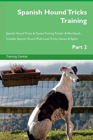 Spanish Hound Tricks Training Spanish Hound Tricks & Games Training Tracker & Workbook. Includes de Training Central