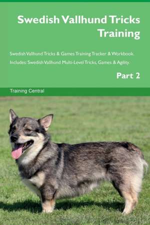 Swedish Vallhund Tricks Training Swedish Vallhund Tricks & Games Training Tracker & Workbook. Includes de Training Central