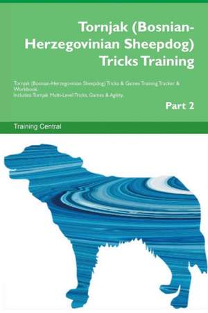 Tornjak (Bosnian-Herzegovinian Sheepdog) Tricks Training Tornjak (Bosnian-Herzegovinian Sheepdog) Tricks & Games Training Tracker & Workbook. Includes de Training Central