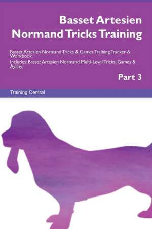 Basset Artesien Normand Tricks Training Basset Artesien Normand Tricks & Games Training Tracker & Workbook. Includes de Training Central