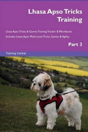 Lhasa Apso Tricks Training Lhasa Apso Tricks & Games Training Tracker & Workbook. Includes de Training Central