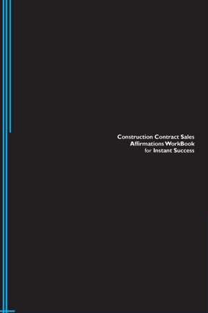 Construction Contract Sales Affirmations Workbook for Instant Success. Construction Contract Sales Positive & Empowering Affirmations Workbook. Includes de Success Experts