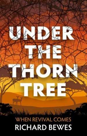 Under the Thorn Tree de Richard Bewes