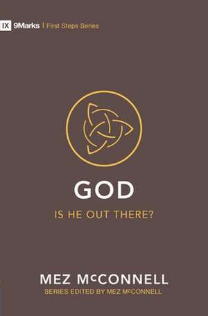 God - Is He Out There? de Mez McConnell