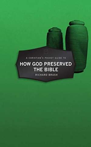 A Christian's Pocket Guide to How God Preserved the Bible de Richard Brash