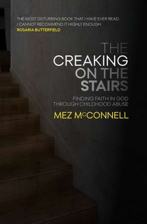 The Creaking on the Stairs de Mez McConnell