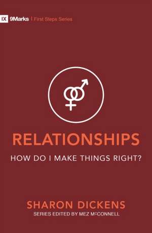 Relationships - How Do I Make Things Right? de Sharon Dickens