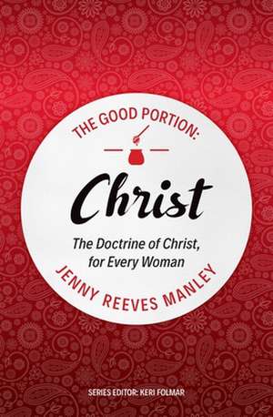 The Good Portion - Christ de Jenny Reeves Manley