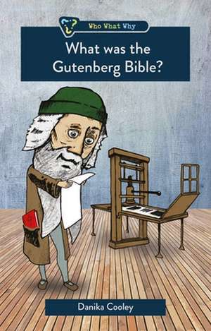 What was the Gutenberg Bible? de Danika Cooley