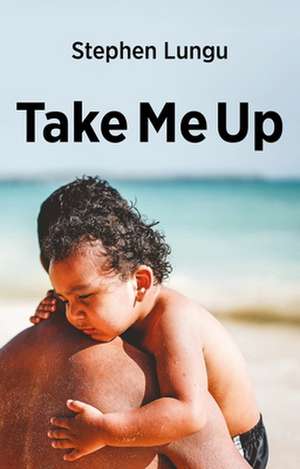 TAKE ME UP de Stephen Lungu