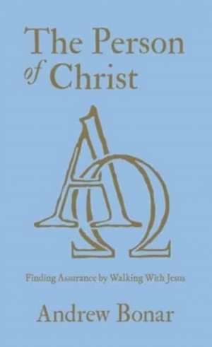 The Person of Christ de Andrew Bonar