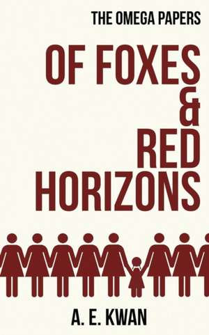 Of Foxes & Red Horizons de A. E. Kwan