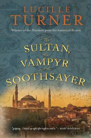 The Sultan, the Vampyr and the Soothsayer de Lucille Turner