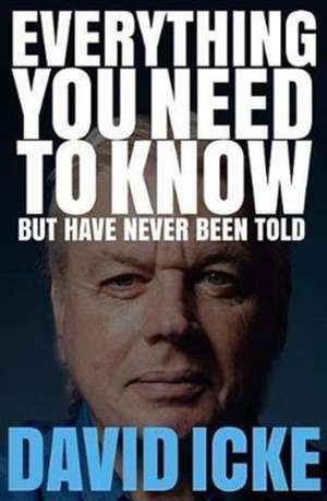 Everything You Wanted to Know But Were Never Told de David Icke