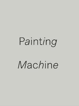 Painting Machine de Angela Kingston