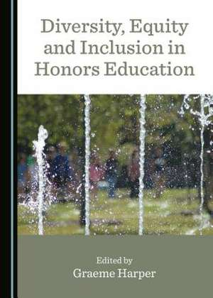 Diversity, Equity and Inclusion in Honors Education de Graeme Harper