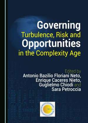 Governing Turbulence, Risk and Opportunities in the Complexity Age de Neto, Antonio Bazilio Floriani