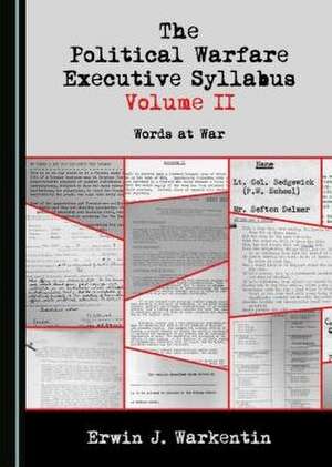 Political Warfare Executive Syllabus Volume II de Erwin Warkentin